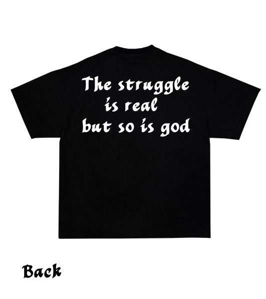 The Struggle is real T Shirt