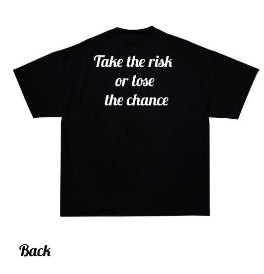 Take The Risk T Shirt